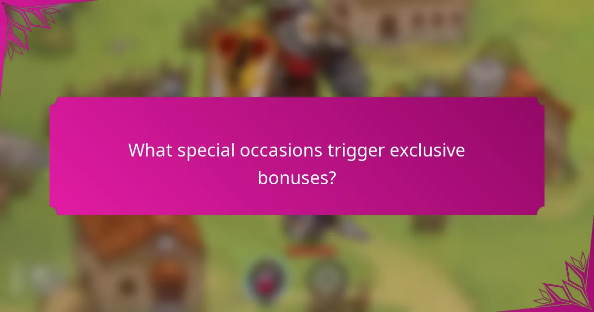What special occasions trigger exclusive bonuses?