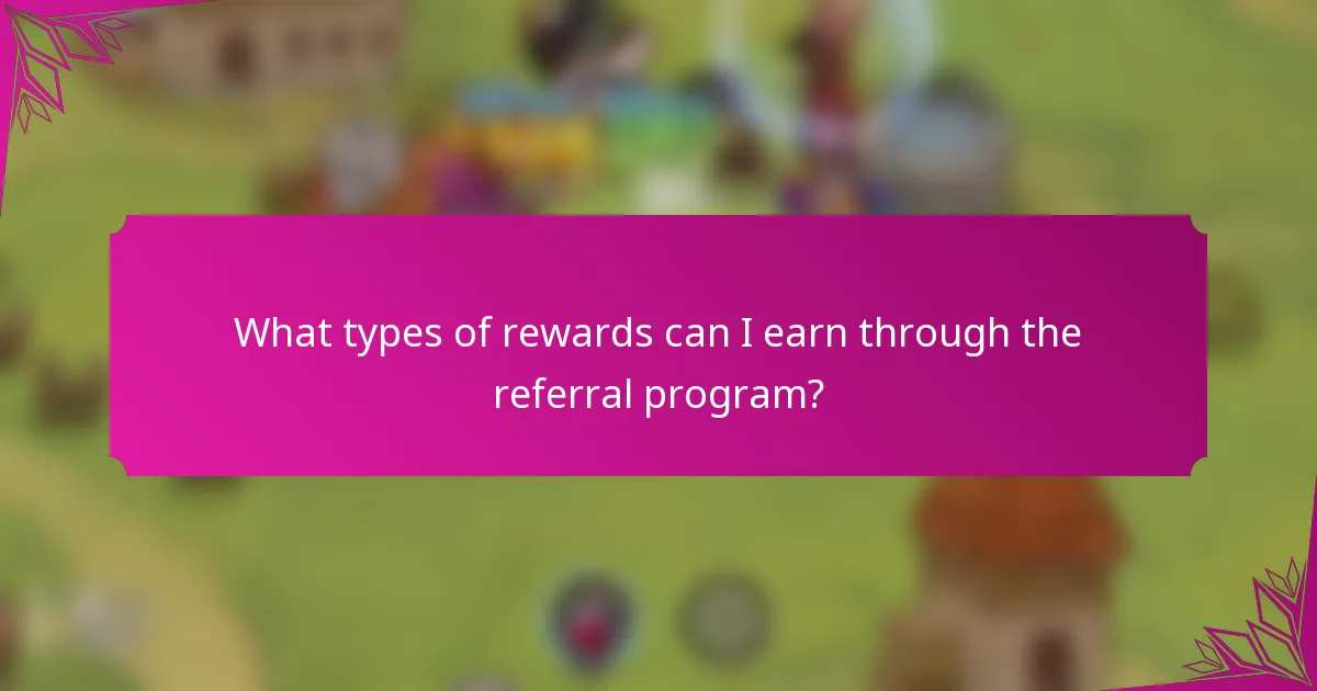 What types of rewards can I earn through the referral program?