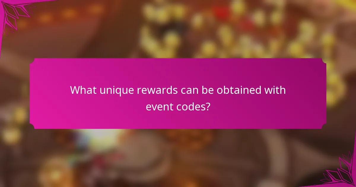What unique rewards can be obtained with event codes?