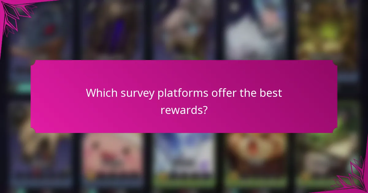 Which survey platforms offer the best rewards?
